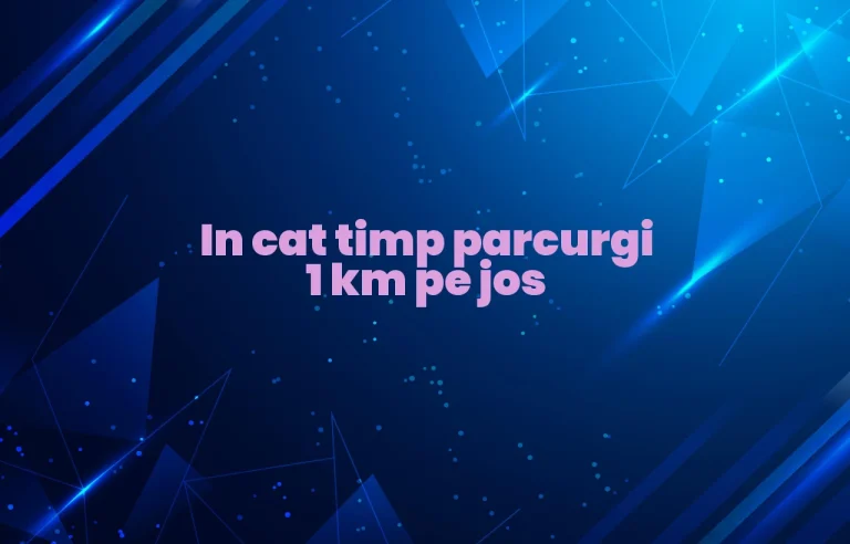 in cat timp parcurgi 1 km pe jos