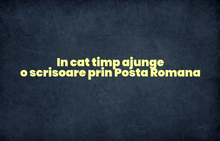 in cat timp ajunge o scrisoare prin posta romana