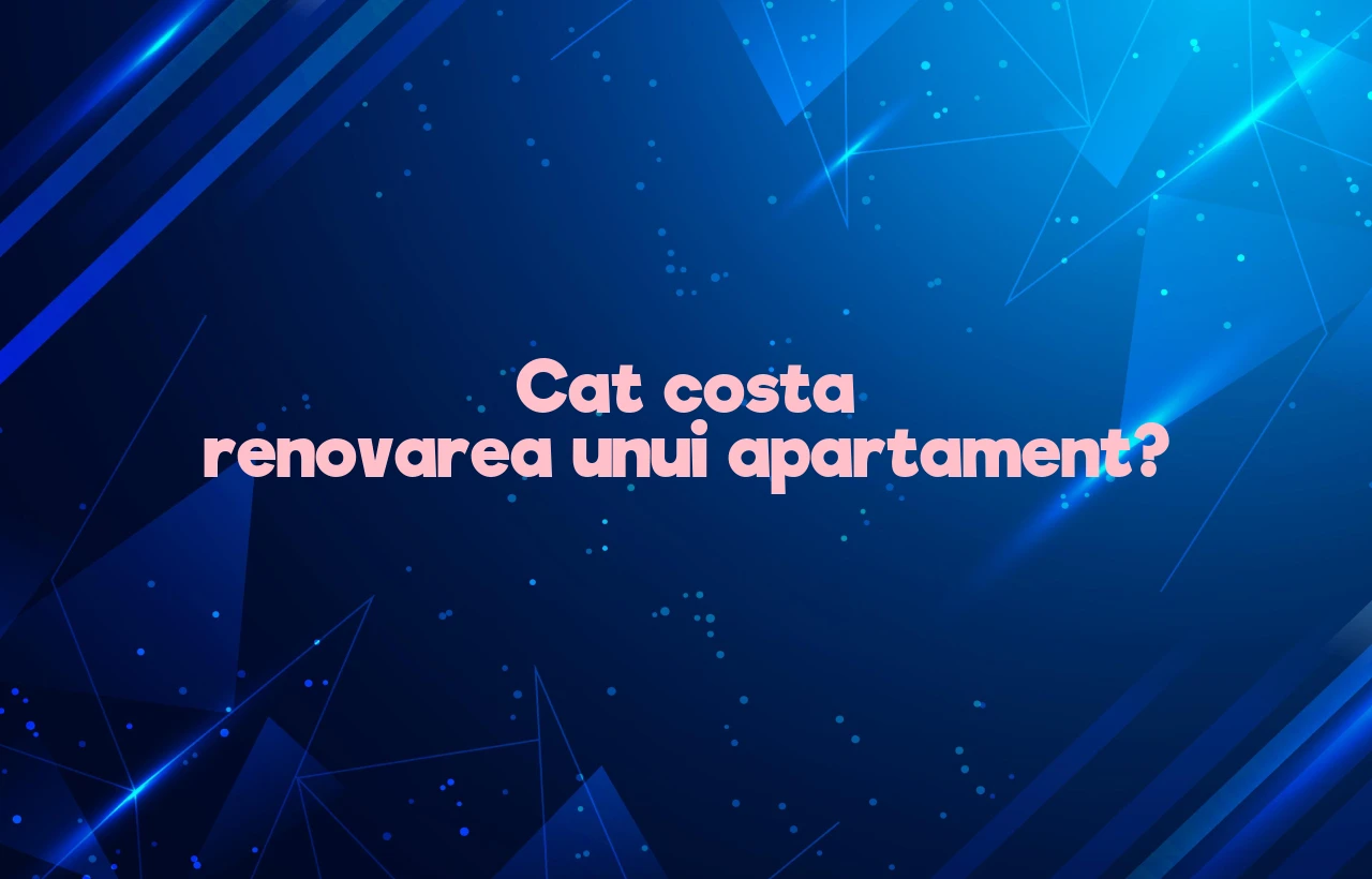 cat costa renovarea unui apartament