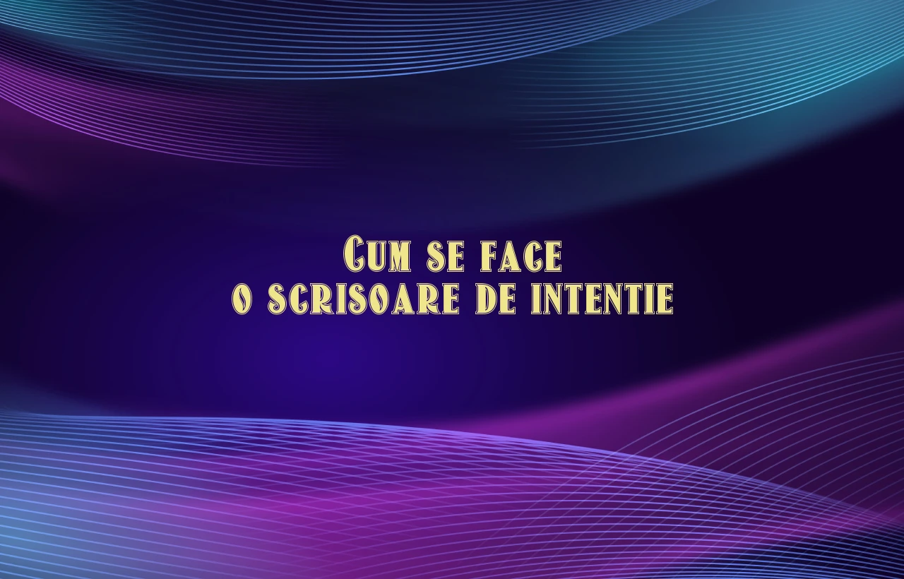 cum se face o scrisoare de intentie
